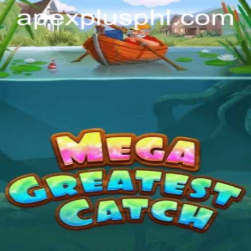 MegaGreatestCatch: Dive into the Epic World of APEXPLUS